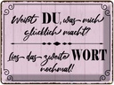Blechschild 30x40 cm weißt DU was mich glücklich Dekoration Spruch Zitat