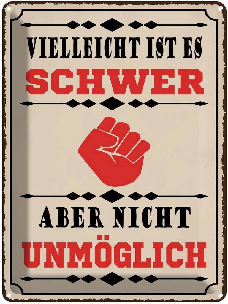 Blechschild 40x30 cm vielleicht ist es schwer aber Dekoration Spruch Zitat
