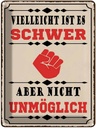 Blechschild 40x30 cm vielleicht ist es schwer aber Dekoration Spruch Zitat