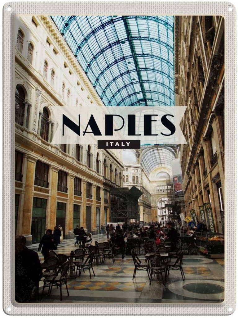 Blechschild 40x30 cm Naples Italy Urlaub Neapel Galleria Bildmotiv Reisemotiv Abenteuer Reisen Straße Stadt