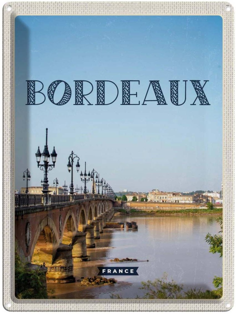 Blechschild 40x30 cm Bordeaux France Reiseziel Bildmotiv Reisemotiv Abenteuer Reisen Urlaub