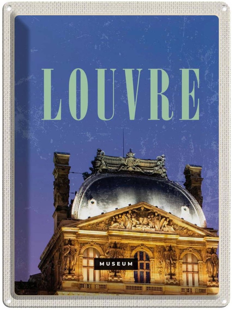 Blechschild 40x30 cm Louvre Museum Reiseziel Bildmotiv Reisemotiv Abenteuer Reisen Europa Urlaub