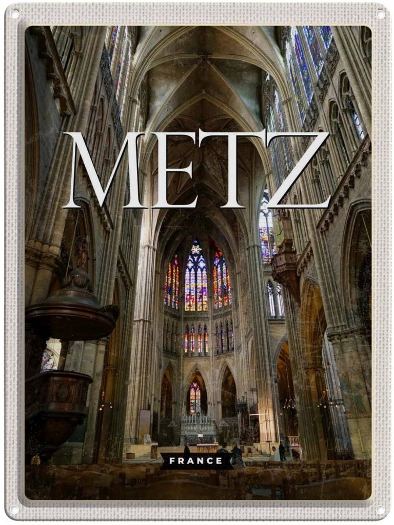 Blechschild 40x30 cm Metz France Kathedrale Bildmotiv Reisemotiv Abenteuer Reisen Straße Stadt Urlaub