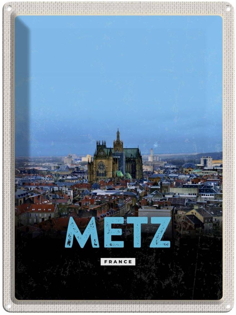 Blechschild 40x30 cm Metz France Urlaub Panorama Retro Bildmotiv Reisemotiv Abenteuer Reisen Straße Stadt