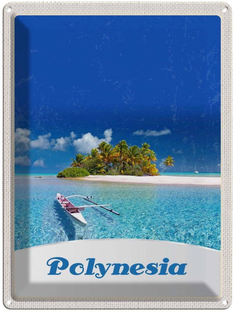 Blechschild 40x30 cm Polynesien Trauminsel Australien Boot Bildmotiv Reisemotiv Abenteuer Reisen Urlaub