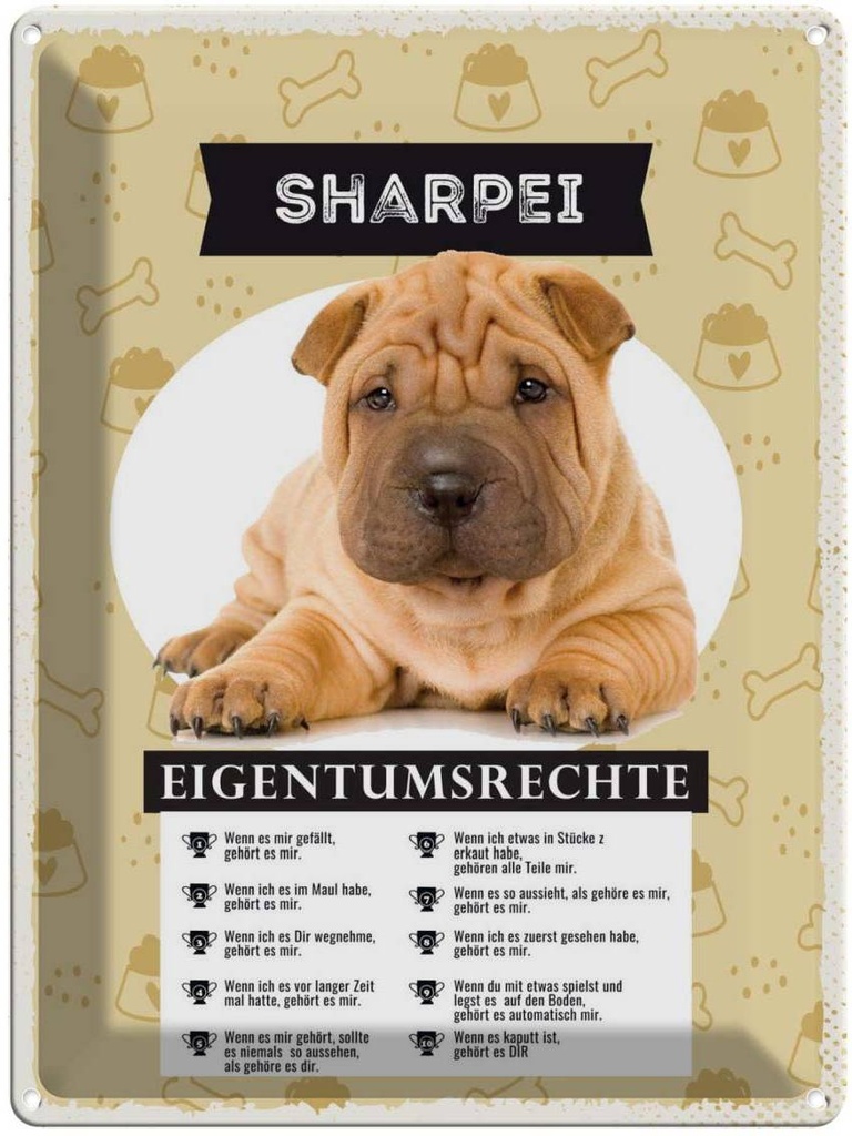 Blechschild 40x30 cm Sharpei Eigentumsrechte Tier Haustier Hund