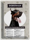 Blechschild 40x30 cm Doberman Eigentumsrechte Tier Haustier Hund