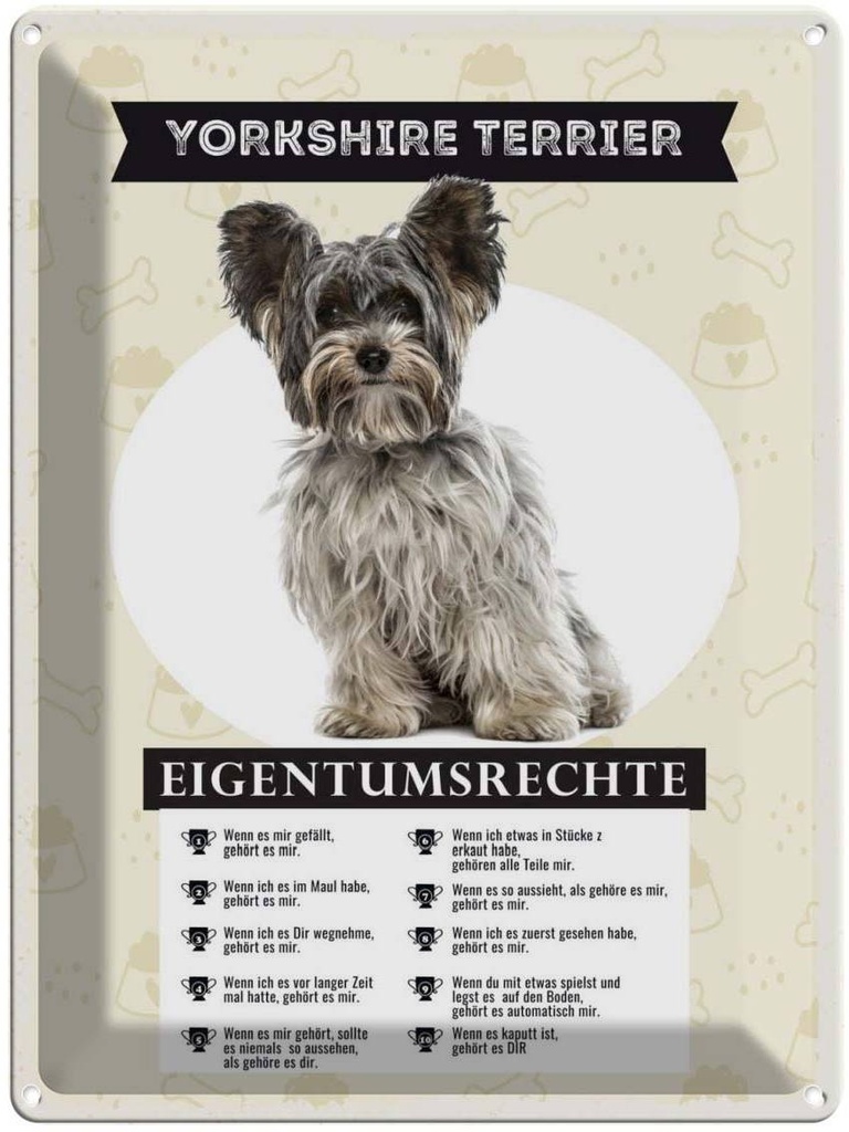 Blechschild 40x30 cm Yorkshire Terrier Eigentumsrechte Tier Haustier Hund