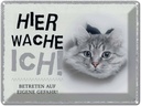Blechschild 30x40 cm Katze hier wache eigene Gefahr Tier Haustier