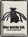 Blechschild 40x30 cm Hund hier wache ich eigene Gefahr Tier Haustier