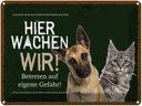 Blechschild 30x40 cm Hund Katze hier wachen wir Tier Haustier