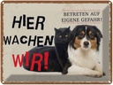 Blechschild 30x40 cm Hund Katze hier wachen wir Tier Haustier