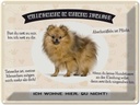 Blechschild 30x40 cm Tiere Spitz willkommen wohne hier Tier Haustier Hund