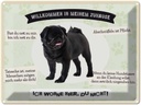 Blechschild 30x40 cm Tiere Mops willkommen Zuhause Tier Haustier Hund