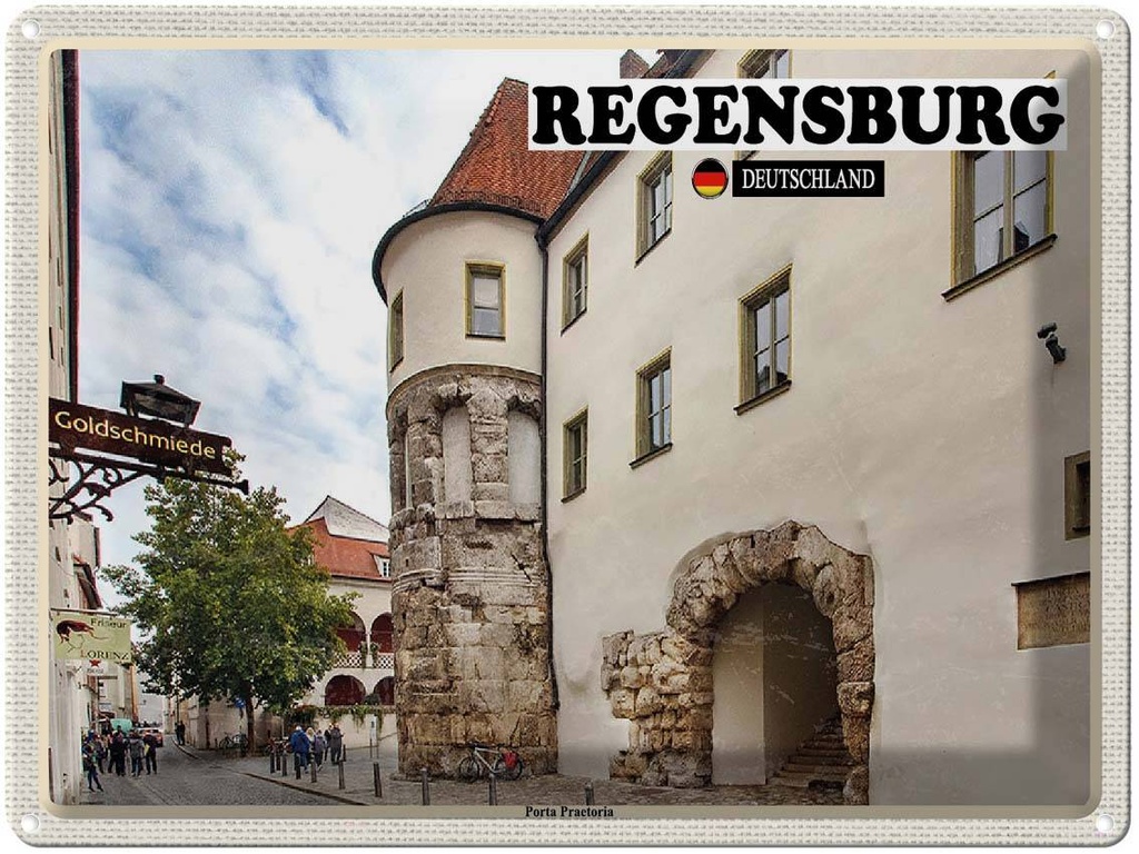 Blechschild 30x40 cm Regensburg Porta Practoria Schloss Bildmotiv Reisemotiv Abenteuer Reisen Europa Urlaub