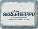 Blechschild 30x40 cm Mein Seelenhund treuester Tier Haustier Hund