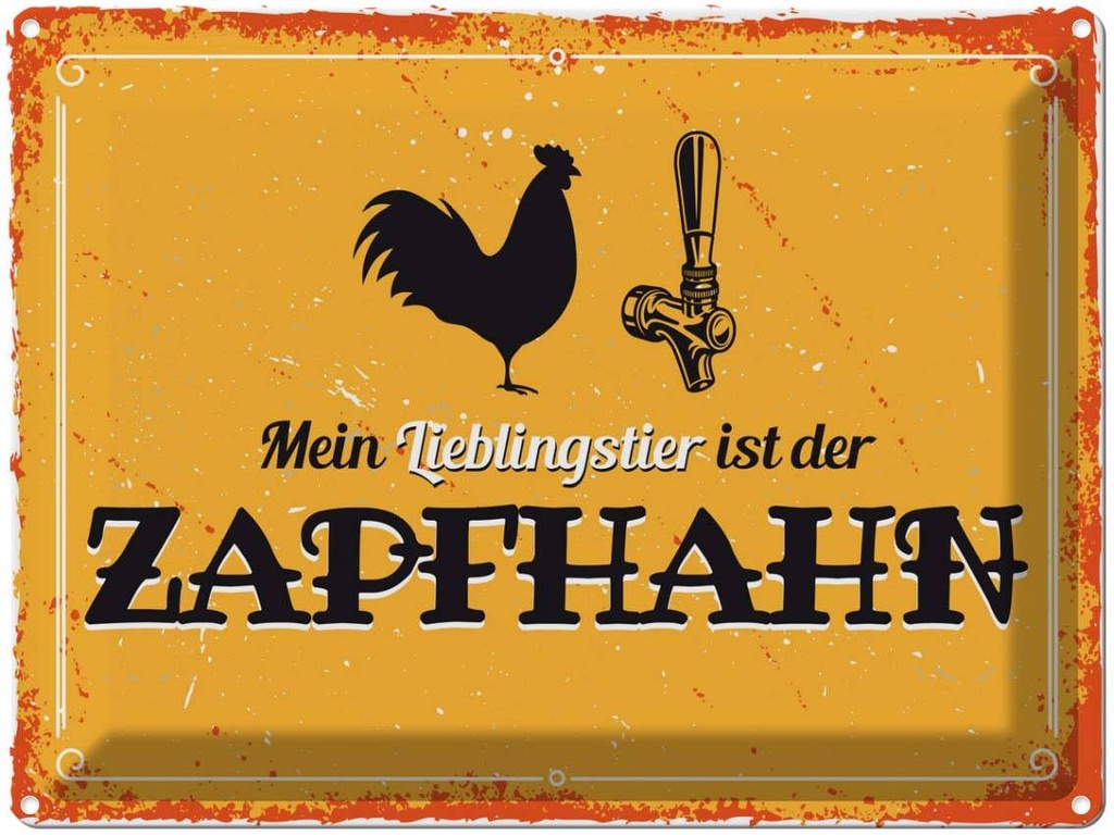 Blechschild 30x40 cm Mein Lieblingstier ist der Zapfhahn Spruch Zitat