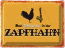 Blechschild 30x40 cm Mein Lieblingstier ist der Zapfhahn Spruch Zitat