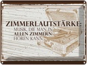 Blechschild 30x40 cm Zimmerlautstärke: Musik, die man in Spruch Zitat