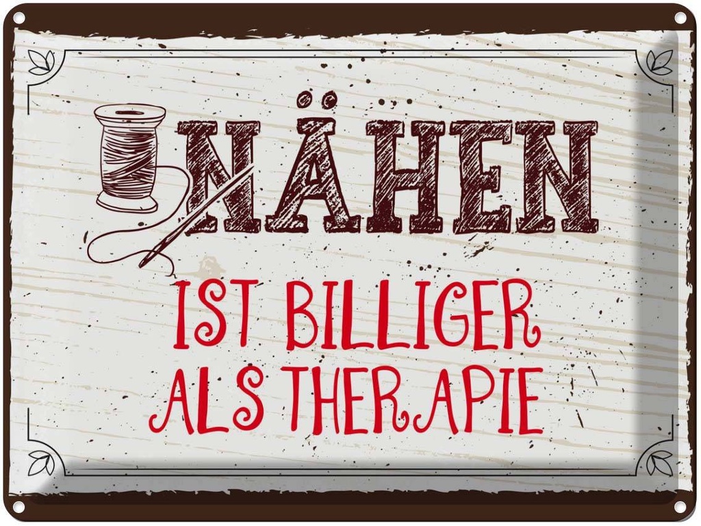 Blechschild 30x40 cm Nähen ist Billiger als Therapie Spruch Zitat