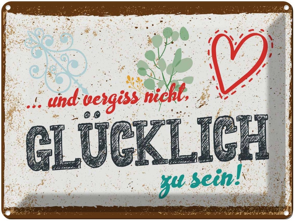 Blechschild 30x40 cm Und vergiss nicht Glücklich zu sein! Spruch Zitat