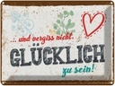 Blechschild 30x40 cm Und vergiss nicht Glücklich zu sein! Spruch Zitat