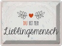 Blechschild 30x40 cm Du bist mein Lieblingsmensch beige Spruch Zitat