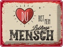 Blechschild 30x40 cm Du bist mein Lieblingsmensch Herz Spruch Zitat