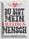 Blechschild 40x30 cm Du bist mein Lieblingsmensch rot Spruch Zitat