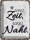 Blechschild 40x30 cm Kommt Ziet, Naht braun Dekoration Spruch Zitat