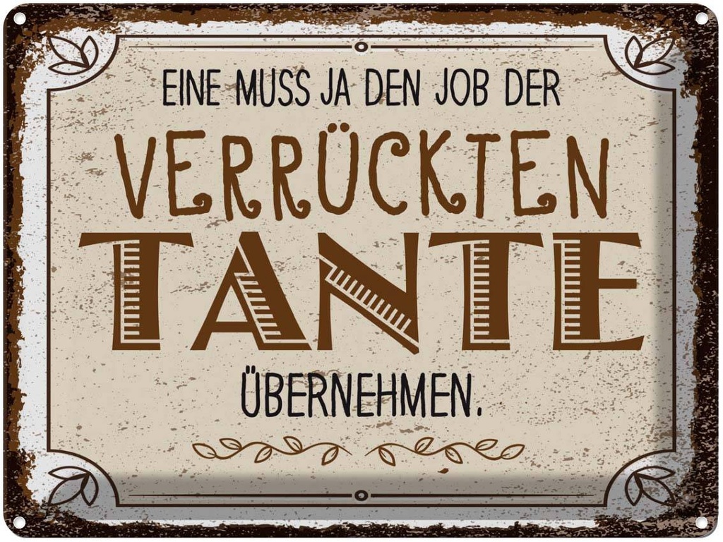Blechschild 30x40 cm Eine muss ja den Job der verrückten Spruch Zitat