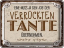 Blechschild 30x40 cm Eine muss ja den Job der verrückten Spruch Zitat