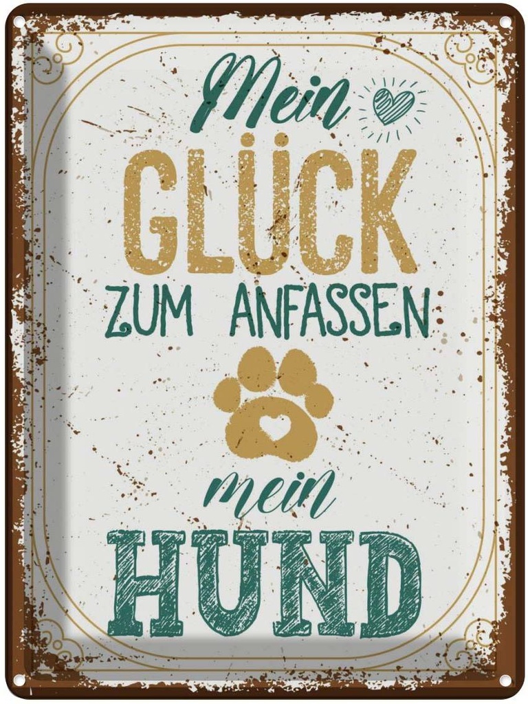 Blechschild 40x30 cm Mein Glück zum Anfassen Hund Tier Haustier
