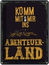 Blechschild 40x30 cm Komm mit mir Abenteuerland schwarz Spruch Zitat