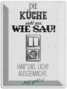 Blechschild 40x30 cm Die Küche sieht aus wie Sau! schwarz Spruch Zitat