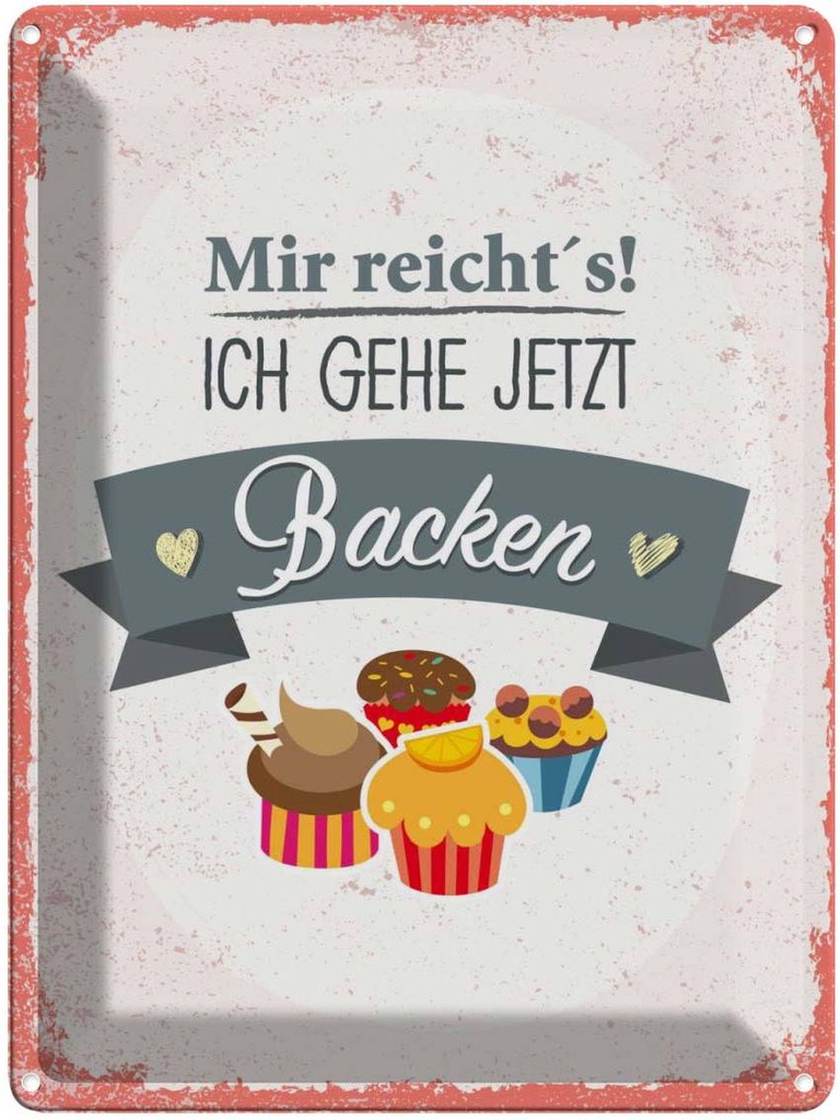 Blechschild 40x30 cm Mir reicht`s ich geh jetzt backen rot Spruch Zitat