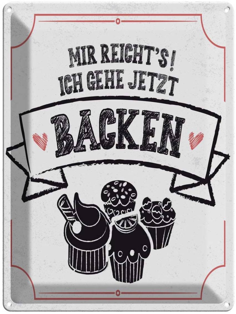 Blechschild 40x30 cm Mir reicht`s ich geh backen weiß Spruch Zitat