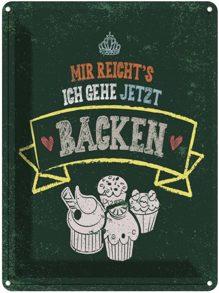 Blechschild 40x30 cm Mir reicht`s ich geh backen grün Spruch Zitat