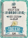 Blechschild 40x30 cm Hier herscht keine Unordnung Dekoration Spruch Zitat