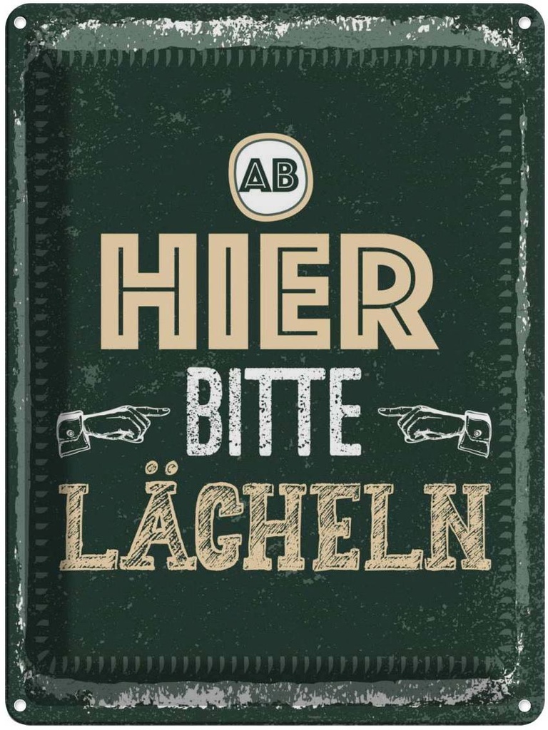 Blechschild 40x30 cm Ab hier bitte lächeln grün braun Spruch Zitat