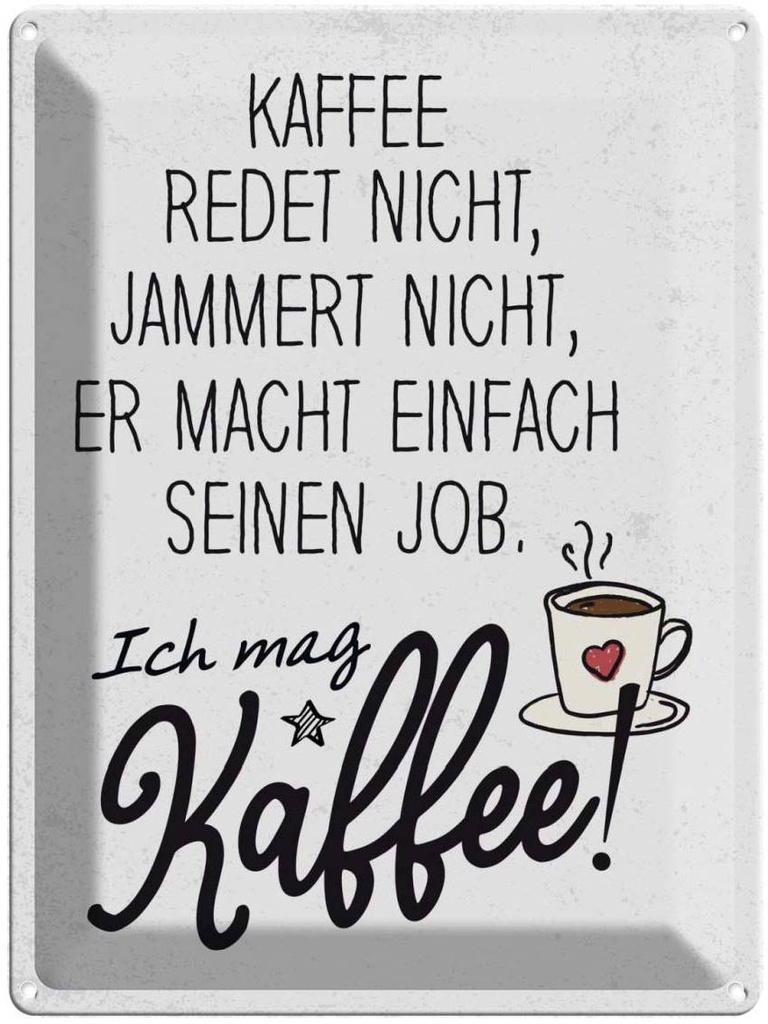 Blechschild 40x30 cm Kaffee redet nicht, jammert weiß Essen Trinken