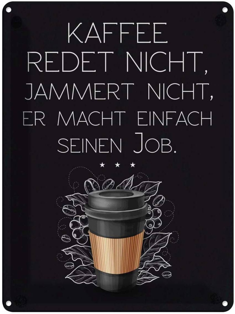 Blechschild 40x30 cm Kaffee redet nicht, jammert schwarz Essen Trinken
