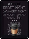 Blechschild 40x30 cm Kaffee redet nicht, jammert schwarz Essen Trinken