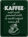 Blechschild 40x30 cm Kaffee redet nicht, jammert grün Essen Trinken