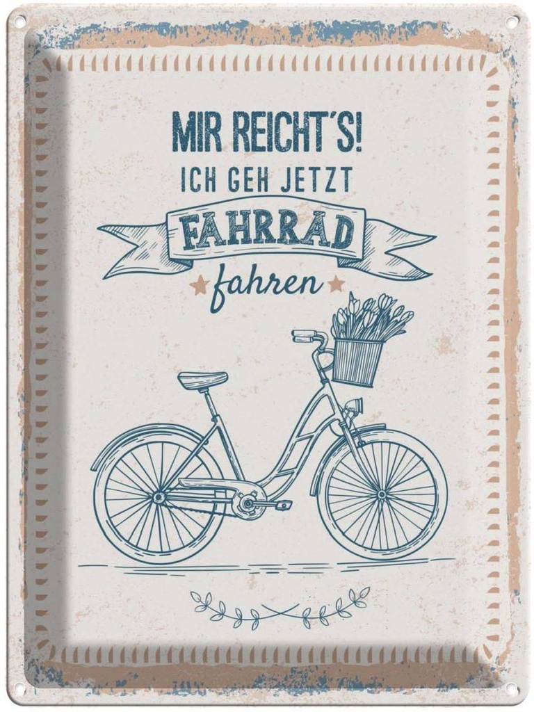 Blechschild 40x30 cm Mir reicht´s! Ich geh jetzt Fahrrad Spruch Zitat