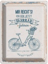 Blechschild 40x30 cm Mir reicht´s! Ich geh jetzt Fahrrad Spruch Zitat