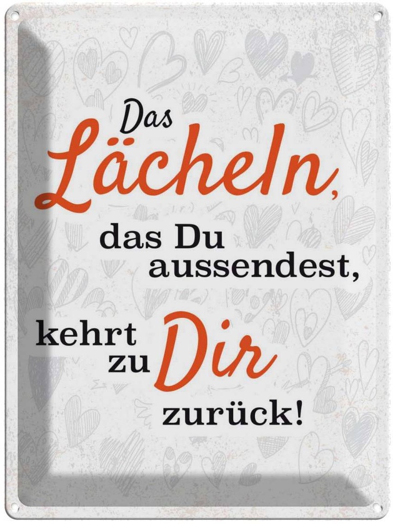 Blechschild 40x30 cm Das lächeln Du aussendest weiß Spruch Zitat