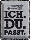 Blechschild 40x30 cm Ich Du Passt weiß schwarz Dekoration Spruch Zitat