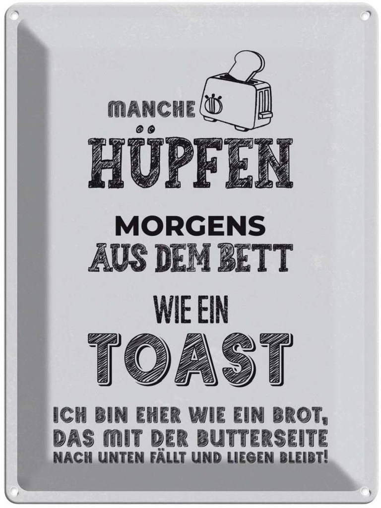 Blechschild 40x30 cm ich wie Brot nach unten fällt Dekoration Spruch Zitat