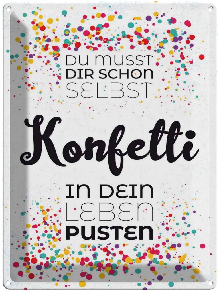 Blechschild 40x30 cm Du musst dir schon selbst Konfetti Spruch Zitat